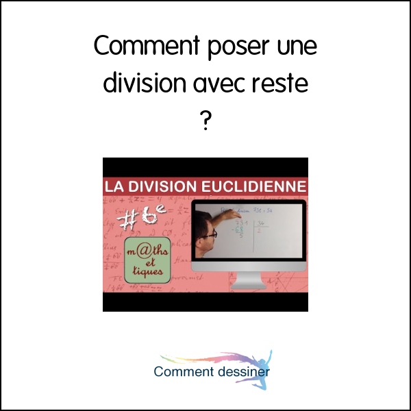 Comment poser une division avec reste